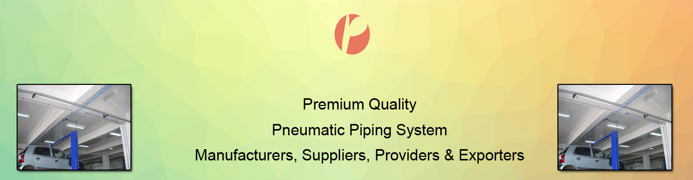 Pneumatic Piping System Pneumatic Piping System